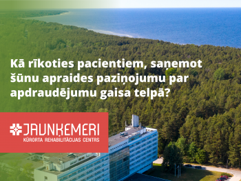 Kā rīkoties Jaunķemeru pacientiem apdraudējuma gadījumā gaisa telpā?